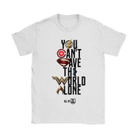 Justice League 2017 You Can't Save the World Alone - Gildan Womens T-Shirt (Movie Symbol Version)-DC Comics Cosplay-WickyDeez